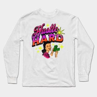 Funny Girls Hustle Hard Make Money Long Sleeve T-Shirt